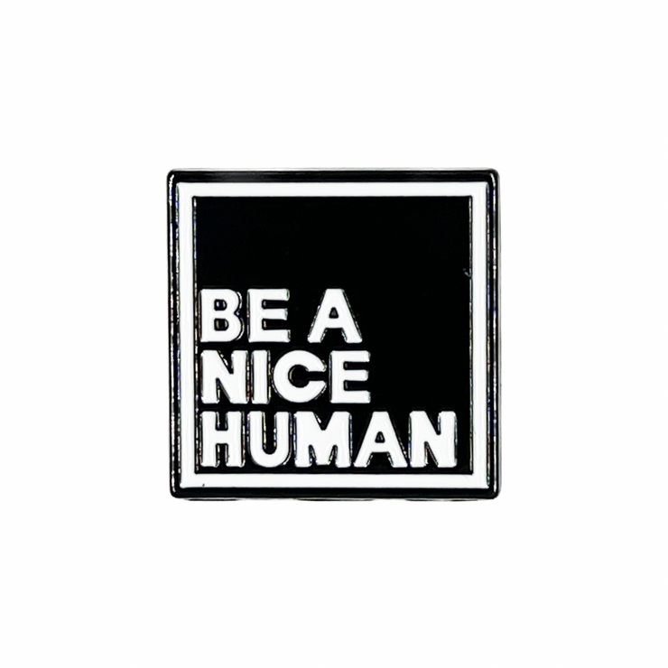 BE NICE HUMAN | PP030 | PINS PLANET